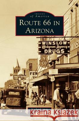 Route 66 in Arizona Joe Sonderman 9781531652401 Arcadia Publishing Library Editions - książka