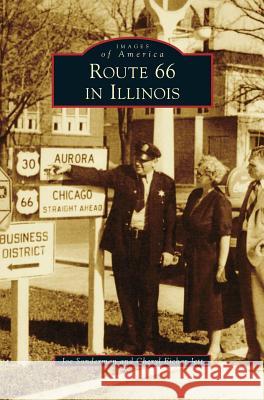 Route 66 in Illinois Joe Sonderman, Cheryl Eichar Jett 9781531669539 Arcadia Publishing Library Editions - książka