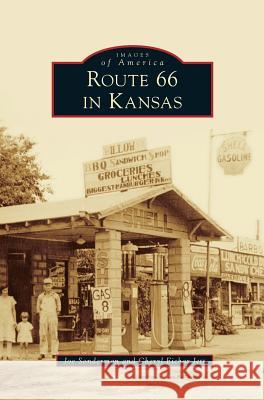 Route 66 in Kansas Joe Sonderman Cheryl Eichar Jett 9781531698522 History Press Library Editions - książka