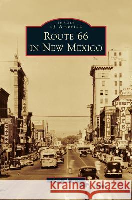 Route 66 in New Mexico Joe Sonderman 9781531653101 Arcadia Publishing Library Editions - książka