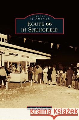 Route 66 in Springfield Cheryl Jett 9781531655778 Arcadia Library Editions - książka