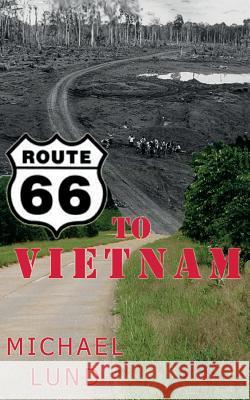 Route 66 to Vietnam: A Draftee's Story Lund, John 9781596300002 Beachhouse Books - książka