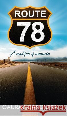 Route 78 - A Road Full of Memories Gaurab Dasgupta 9781636407562 White Falcon Publishing - książka