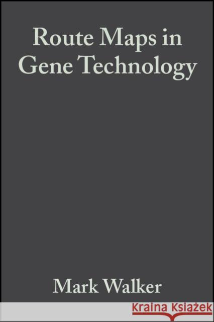 Route Maps in Gene Technology Mark Walker Ralph Rapley 9780632037926 BLACKWELL SCIENCE LTD - książka
