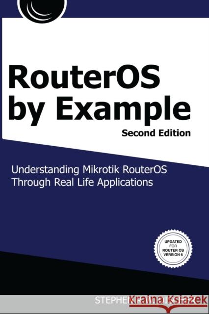 RouterOS by Example, 2nd Edition: B&W: B&W Version Discher, Stephen 9780692777084 ISP Services, Inc. - książka