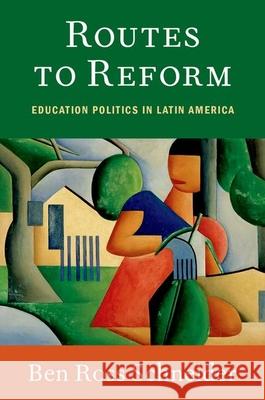 Routes to Reform: Education Politics in Latin America  9780197758854 OUP USA - książka