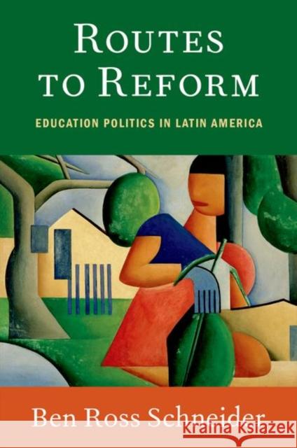 Routes to Reform: Education Politics in Latin America  9780197758861 OUP USA - książka