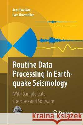 Routine Data Processing in Earthquake Seismology: With Sample Data, Exercises and Software Havskov, Jens 9789400790780 Springer - książka