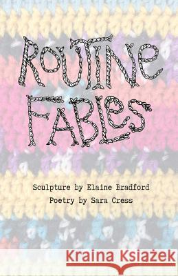 Routine Fables: Two anxious women from both sides of the bayou describe life and death Bradford, Elaine 9781717366559 Createspace Independent Publishing Platform - książka