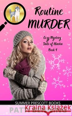 Routine Murder Patti Benning 9781070971728 Independently Published - książka