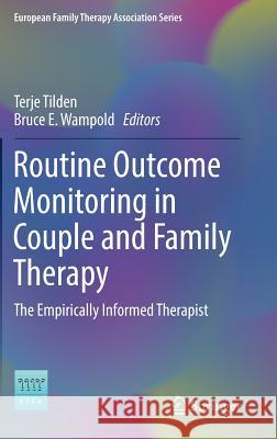 Routine Outcome Monitoring in Couple and Family Therapy: The Empirically Informed Therapist Tilden, Terje 9783319506746 Springer - książka