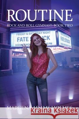 Routine: Rock and Roll Gymnast: Book Two Margena Adam 9780998796161 On the Line Press - książka