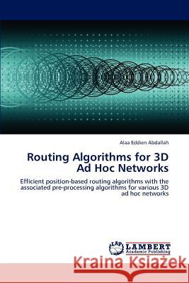 Routing Algorithms for 3D Ad Hoc Networks Alaa Eddien Abdallah 9783659175152 LAP Lambert Academic Publishing - książka