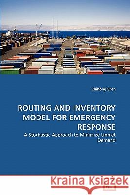 Routing and Inventory Model for Emergency Response Zhihong Shen 9783639271805 VDM Verlag - książka