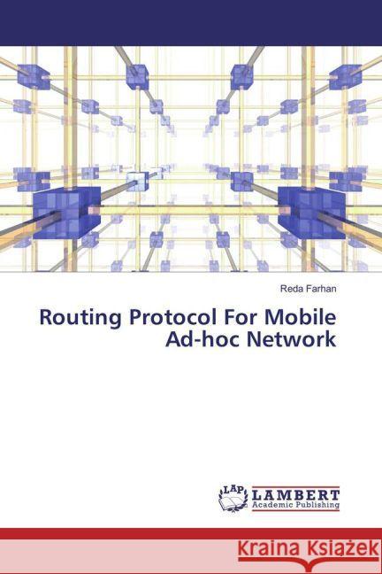 Routing Protocol For Mobile Ad-hoc Network Farhan, Reda 9783659795671 LAP Lambert Academic Publishing - książka