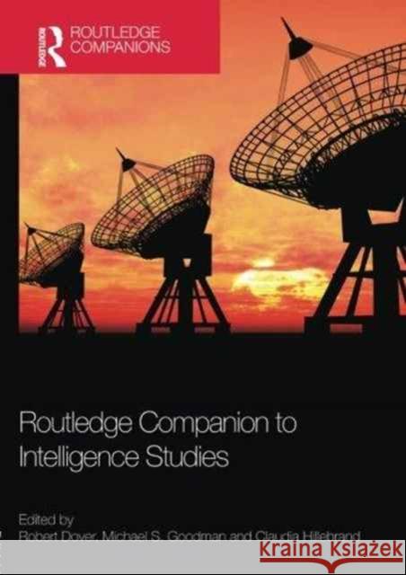 Routledge Companion to Intelligence Studies Robert Dover Michael S. Goodman Claudia Hillebrand 9781138951969 Routledge - książka