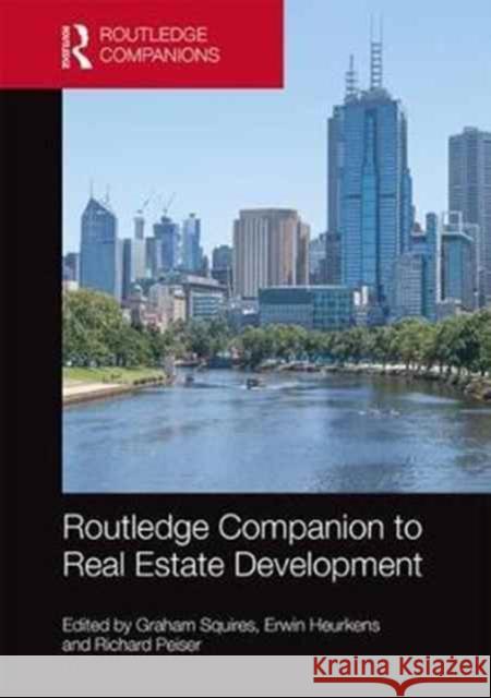Routledge Companion to Real Estate Development Graham Squires Erwin Heurkens Richard Peiser 9781138914346 Routledge - książka