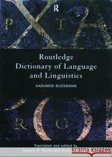 Routledge Dictionary of Language and Linguistics Hadumod Bussmann 9780415203197 Routledge - książka