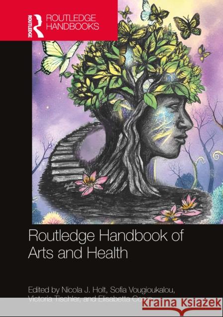 Routledge Handbook of Arts and Health Holt Nicola Victoria Tischler Elisabetta Corvo 9781032546957 Routledge - książka