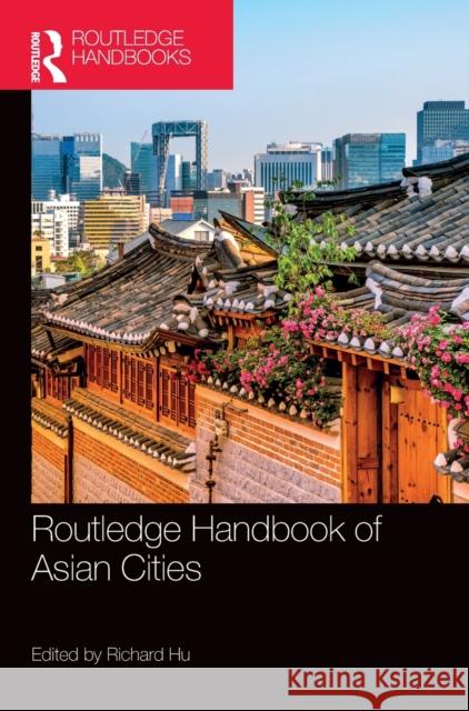 Routledge Handbook of Asian Cities Richard Hu 9781032188409 Routledge - książka