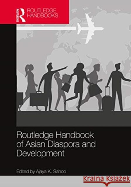 Routledge Handbook of Asian Diaspora and Development Ajaya K. Sahoo 9780367371272 Routledge - książka