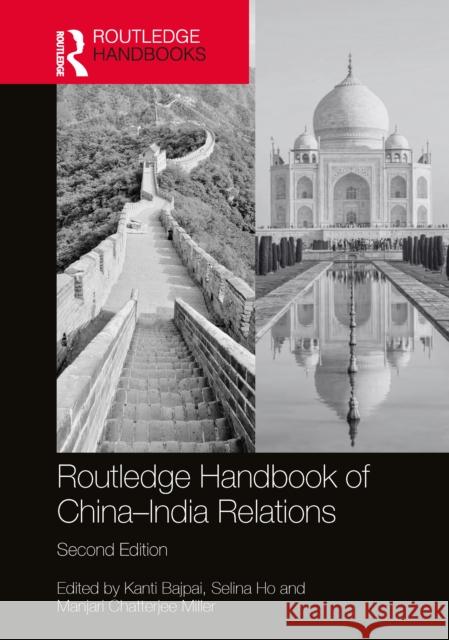 Routledge Handbook of China-India Relations Kanti Bajpai Selina Ho Manjari Chatterje 9781032803654 Routledge - książka