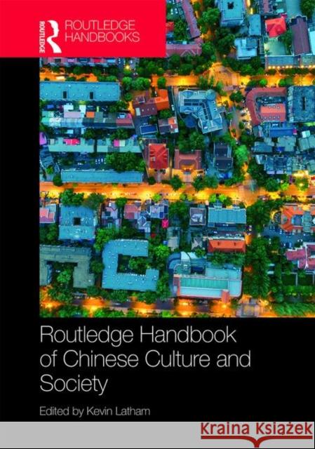 Routledge Handbook of Chinese Culture and Society Kevin Latham   9780415830584 Taylor and Francis - książka