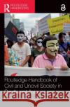 Routledge Handbook of Civil and Uncivil Society in Southeast Asia  9780367422011 Taylor & Francis Ltd