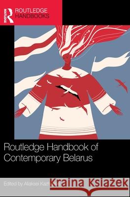 Routledge Handbook of Contemporary Belarus  9781032818207 Taylor & Francis Ltd - książka