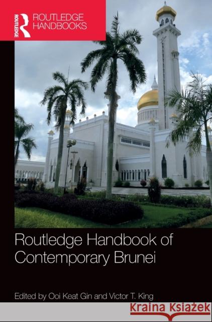 Routledge Handbook of Contemporary Brunei Ooi Kea Victor T. King 9780367819149 Routledge - książka