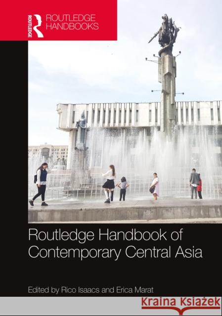 Routledge Handbook of Contemporary Central Asia Rico Isaacs Erica Marat 9780367178406 Routledge - książka