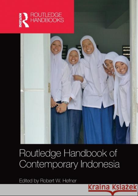 Routledge Handbook of Contemporary Indonesia Robert Hefner 9780367580919 Routledge - książka