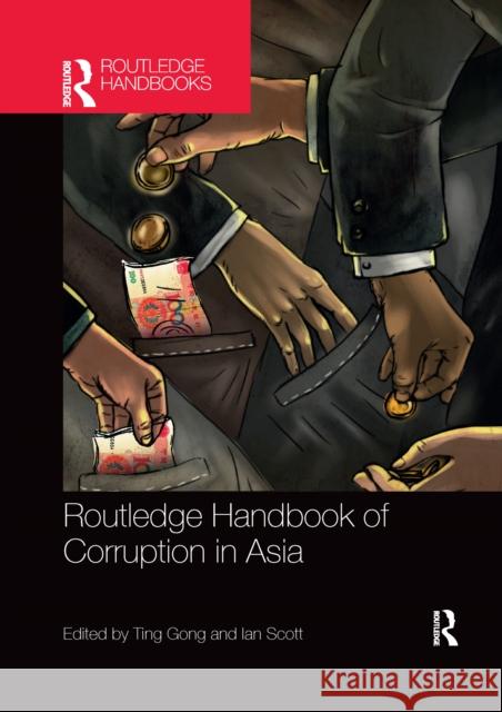 Routledge Handbook of Corruption in Asia Ting Gong Ian Scott 9780367660079 Routledge - książka