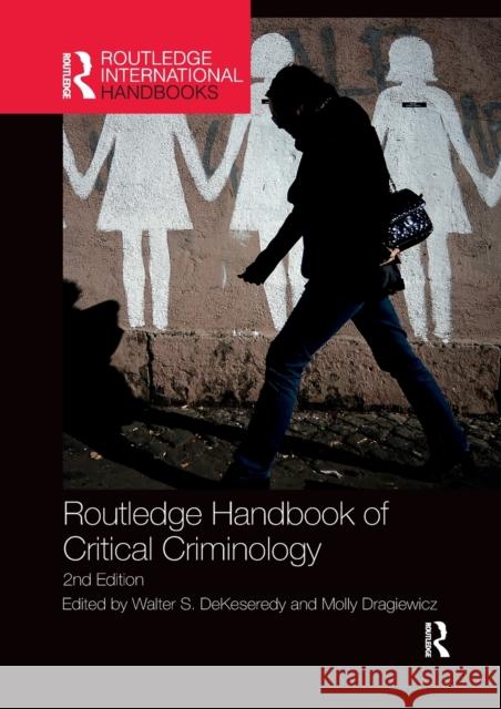 Routledge Handbook of Critical Criminology Walter S. Dekeseredy Molly Dragiewicz 9780367878146 Routledge - książka