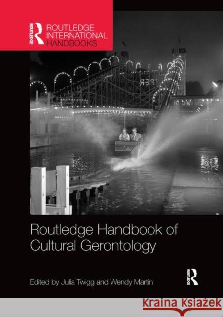 Routledge Handbook of Cultural Gerontology Julia Twigg Wendy Martin 9780367866631 Routledge - książka