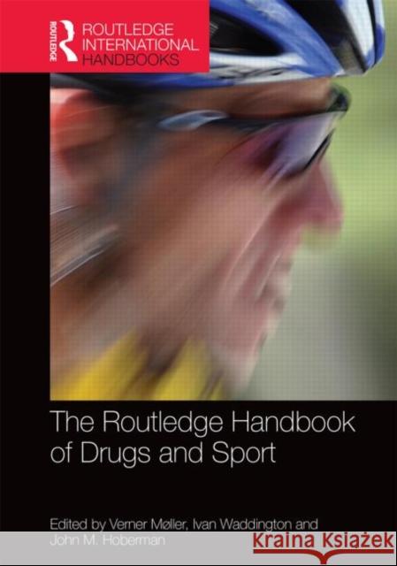 Routledge Handbook of Drugs and Sport Verner Moller John M. Hoberman Ivan Waddington 9780415702782 Routledge - książka