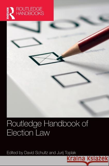 Routledge Handbook of Election Law Schultz, David 9781138393363 TAYLOR & FRANCIS - książka