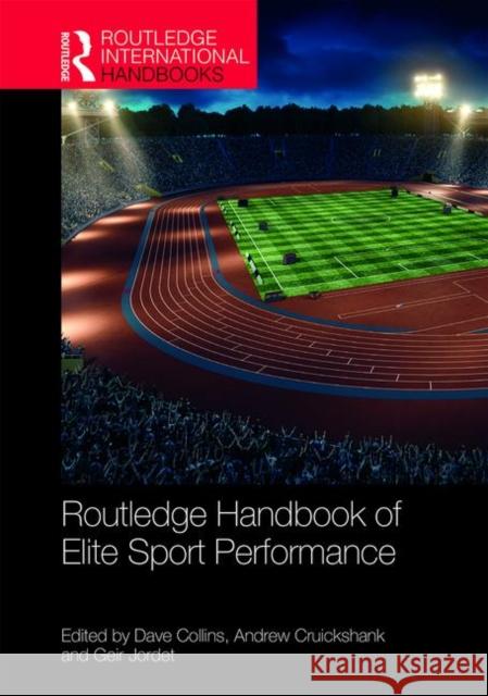 Routledge Handbook of Elite Sport Performance: Theoretical and Applied Perspectives Collins, Dave 9781138290303 Routledge - książka