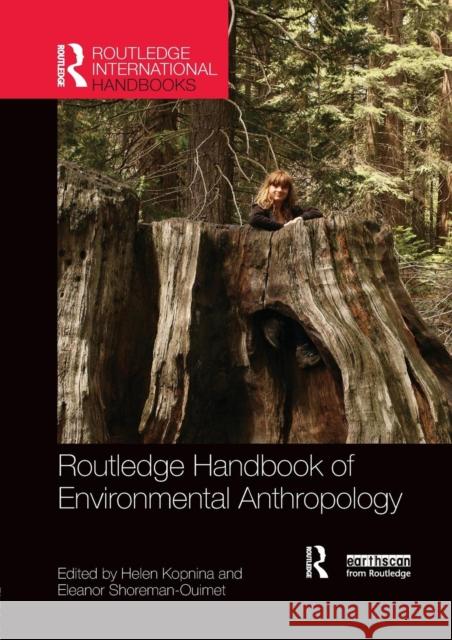 Routledge Handbook of Environmental Anthropology Helen Kopnina Eleanor Shoreman-Ouimet 9780367027032 Routledge - książka
