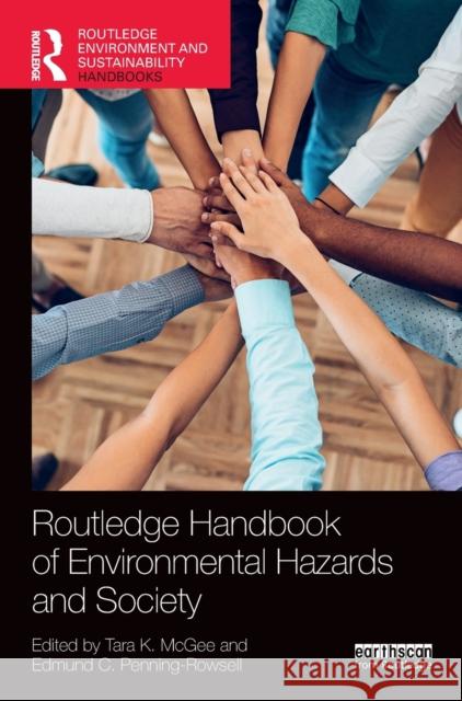 Routledge Handbook of Environmental Hazards and Society Tara McGee Edmund Penning-Rowsell 9780367427146 Routledge - książka