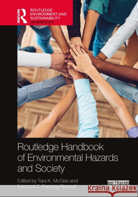 Routledge Handbook of Environmental Hazards and Society Tara K. McGee Edmund C. Penning-Rowsell 9781032277707 Routledge - książka