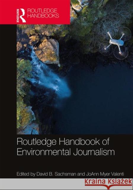 Routledge Handbook of Environmental Journalism David B. Sachsman JoAnn Myer Valenti 9781138478503 Routledge - książka