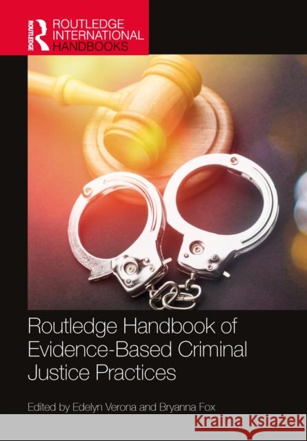Routledge Handbook of Evidence-Based Criminal Justice Practices Edelyn Verona Bryanna Fox 9781032112978 Routledge - książka
