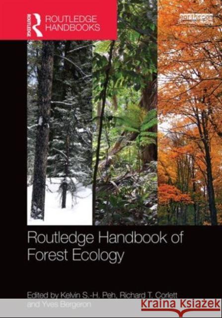 Routledge Handbook of Forest Ecology Kelvin S. Peh Richard T. Corlett Yves Bergeron 9780415735452 Routledge - książka