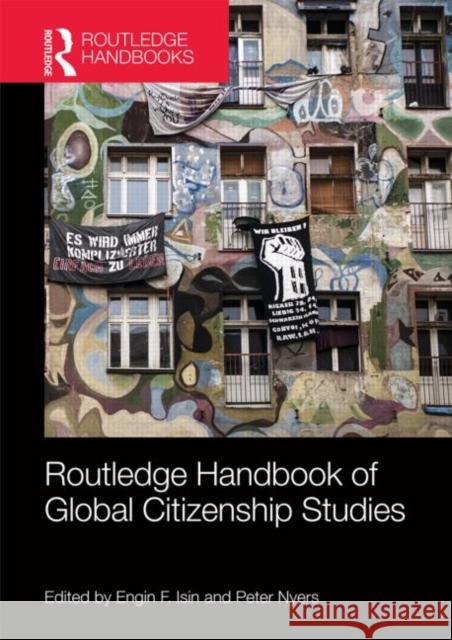 Routledge Handbook of Global Citizenship Studies Engin F. Isin Peter Nyers  9780415519724 Taylor and Francis - książka