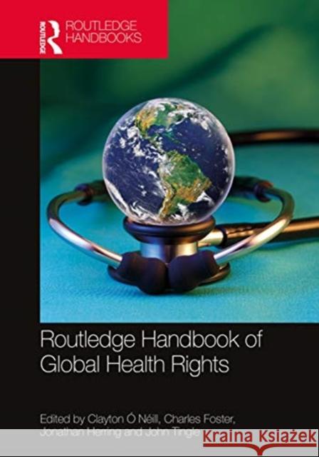 Routledge Handbook of Global Health Rights  Charles Foster Jonathan Herring 9780367276393 Routledge - książka