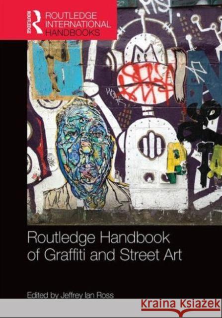 Routledge Handbook of Graffiti and Street Art Jeffrey Ian Ross 9781138792937 Routledge - książka