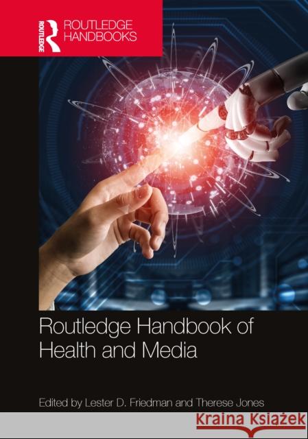 Routledge Handbook of Health and Media Lester D. Friedman Therese Jones 9781032309484 Routledge - książka