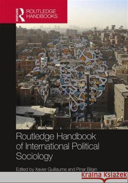 Routledge Handbook of International Political Sociology Xavier Guillaume Pinar Bilgin Mark B. Salter 9780415732253 Routledge - książka