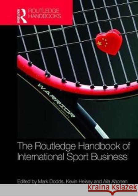 Routledge Handbook of International Sport Business Mark Dodds Kevin C. Heisey Aila Ahonen 9781138891548 Routledge - książka